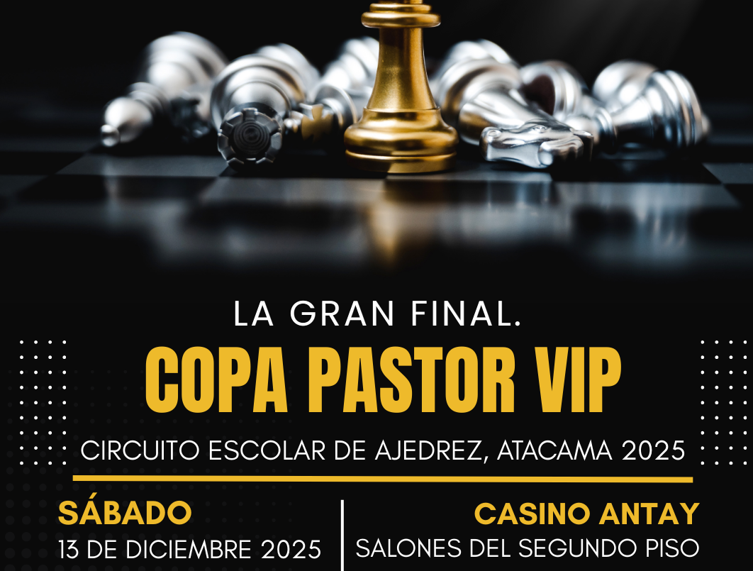 Ajedrez Escolar de Atacama: Copa Pastor VIP será la Gran Final Regional Juvenil y puntuará para el ELO Nacional